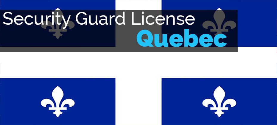 The Security Guard License in Quebec